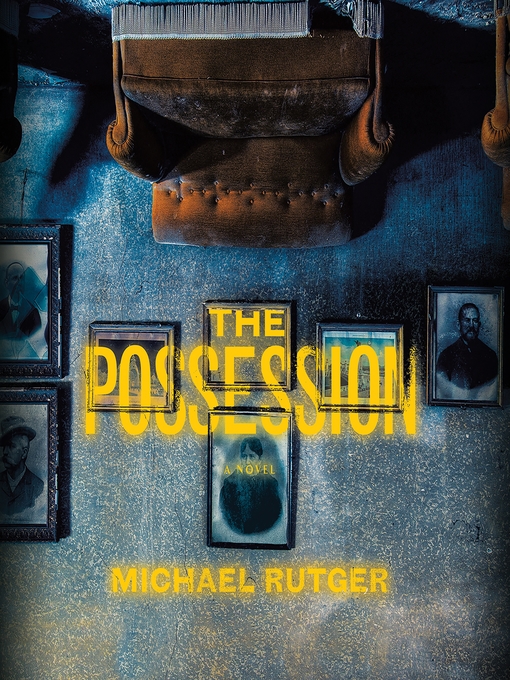 Title details for The Possession by Michael Rutger - Available